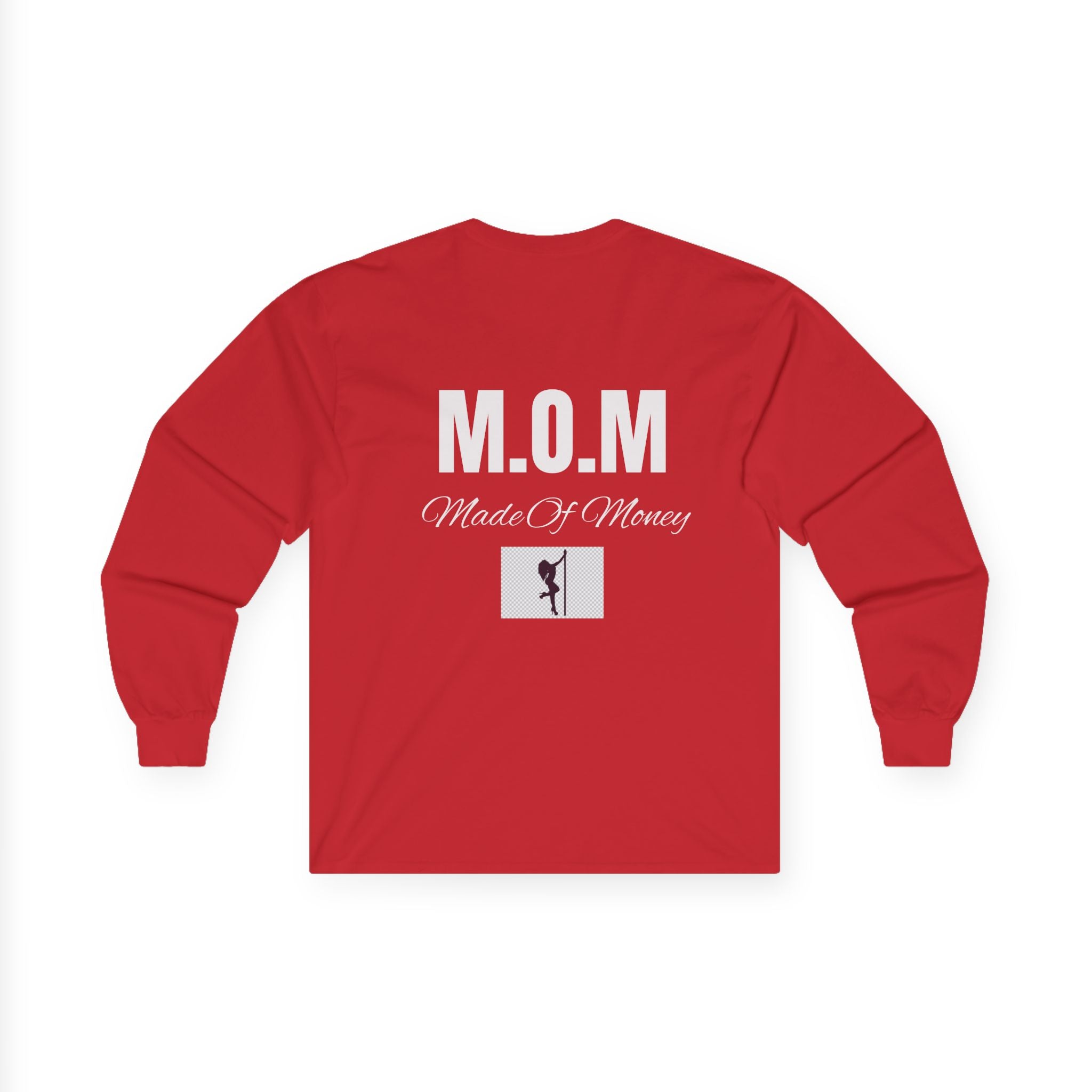 I Support Single Mom’s Long Sleeve Tee — M.O.M. (Made Of Money) Back Print